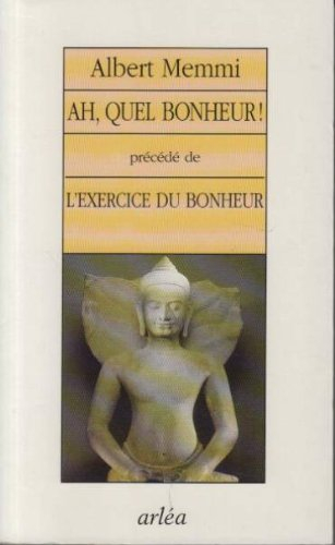 Ah, quel bonheur !. L'exercice du bonheur