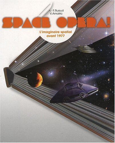 Space opera ! : l'imaginaire spatial avant 1977