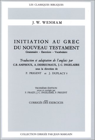 Initiation au grec du Nouveau Testament : grammaire, exercices, vocabulaire