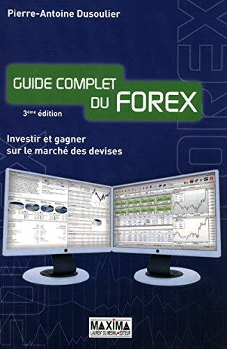 Guide complet du Forex : investir et gagner sur le marché des devises