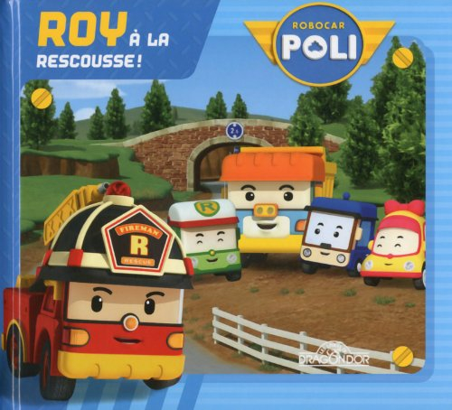 Robocar Poli. Roy à la rescousse !