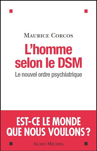 L'homme selon le DSM : le nouvel ordre psychiatrique