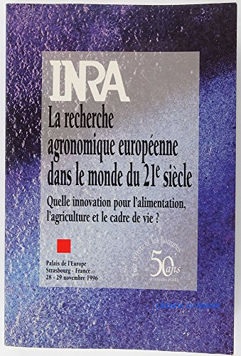La recherche agronomique européenne dans le monde du XXIe siècle : quelle innovation pour l'alimenta
