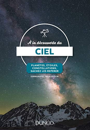 A la découverte du ciel : planètes, étoiles, constellations, sachez les repérer