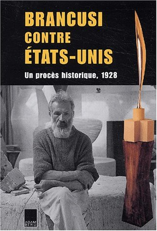 Brancusi contre Etats-Unis : un procès historique, 1928