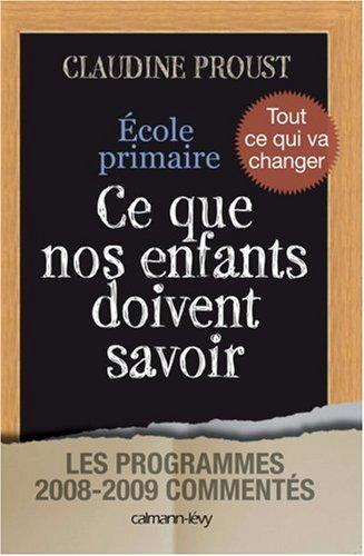 Ecole primaire : ce que nos enfants doivent savoir : les programmes 2008-2009 commentés
