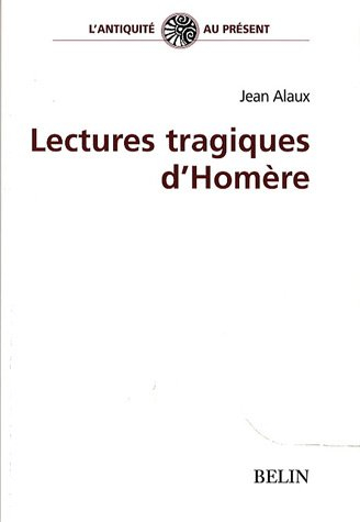 Lectures tragiques d'Homère