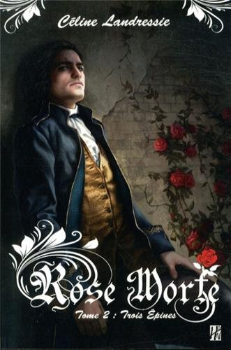 Rose Morte. Vol. 2. Trois épines