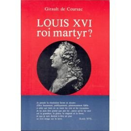 louis xvi [i.e. seize], roi martyr?