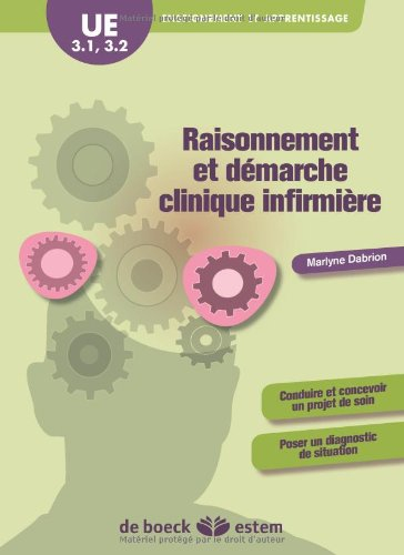 Raisonnement et démarche clinique infirmière : UE 3.1, 3.2, enseignement et apprentissage
