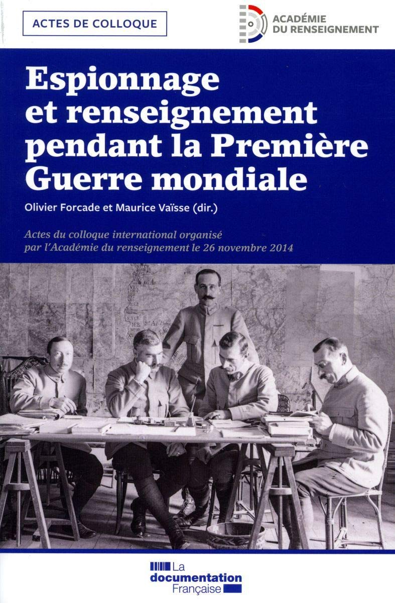 Espionnage et renseignement pendant la Première Guerre mondiale : actes du colloque international