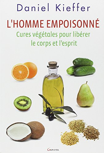 L'homme empoisonné : cures végétales pour libérer le corps et l'esprit