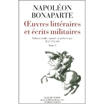 oeuvres littéraires et écrits militaires. tome 3