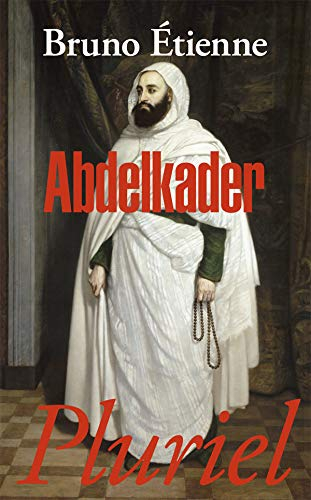 Abdelkader : isthme des isthmes (Barzakh al-barazikh)