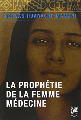 La prophétie de la femme médecine : récit d'une initiation