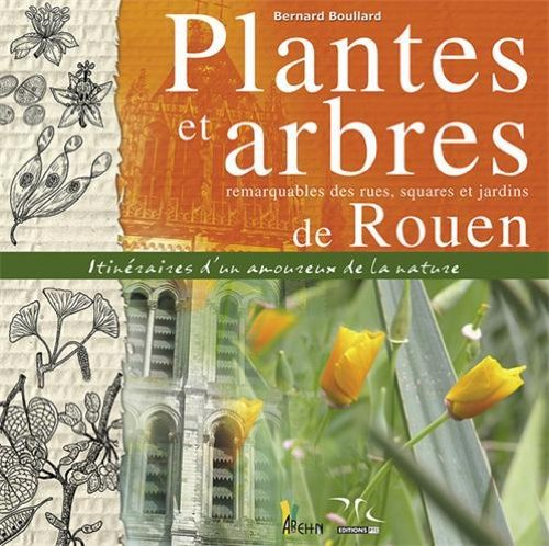 Plantes et arbres remarquables des rues, squares et jardins de Rouen