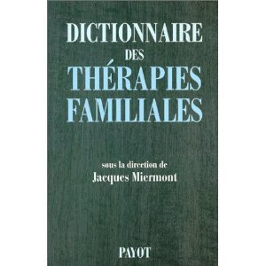 Dictionnaire des thérapies familiales : théories et pratiques