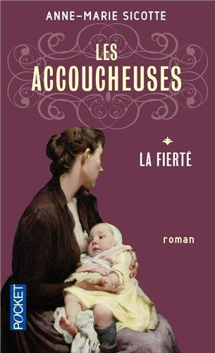 Les accoucheuses. Vol. 1. La fierté