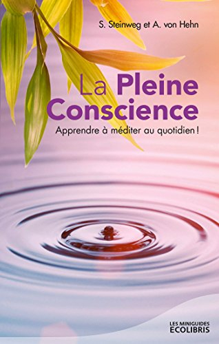 La pleine conscience : apprendre à méditer au quotidien !