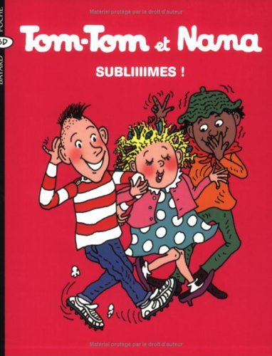 Tom-Tom et Nana. Vol. 32. Subliiiimes !