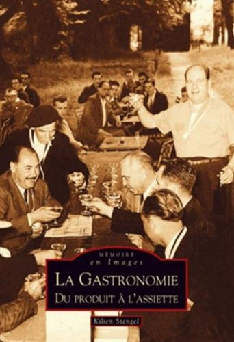 La gastronomie, du produit à l'assiette