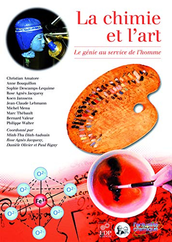 La chimie et l'art : le génie au service de l'homme