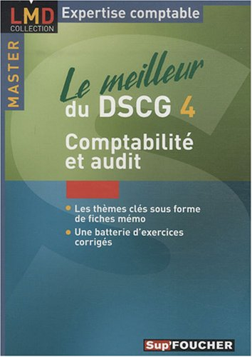 Le meilleur du DSCG 4 : comptabilité et audit