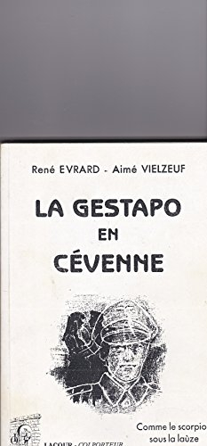 La Gestapo en Cévenne : comme le scorpion sous la laùze