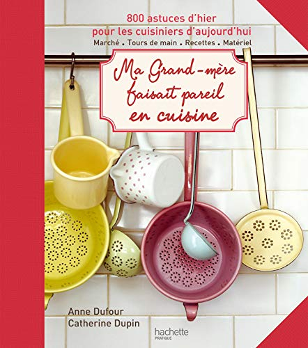 Ma grand-mère faisait pareil en cuisine