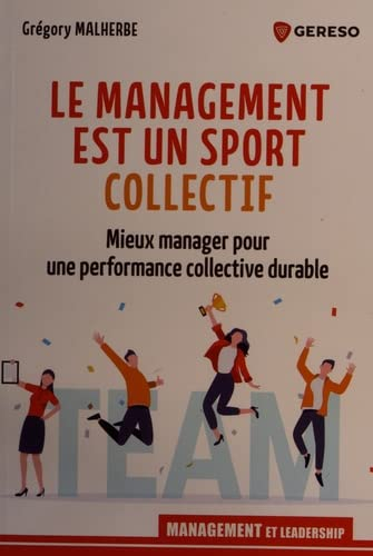 Le management est un sport collectif : mieux manager pour une performance collective durable