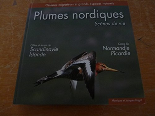 PLUMES NORDIQUES - scènes de vie. Côtes et terres de Scandinavie Islande , Côtes de Normandie Picard