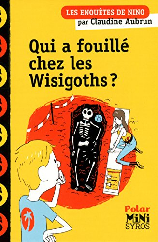 Les enquêtes de Nino. Qui a fouillé chez les Wisigoths ?