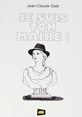 je suis ton maire !