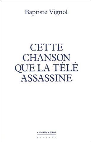 Cette chanson que la télé assassine