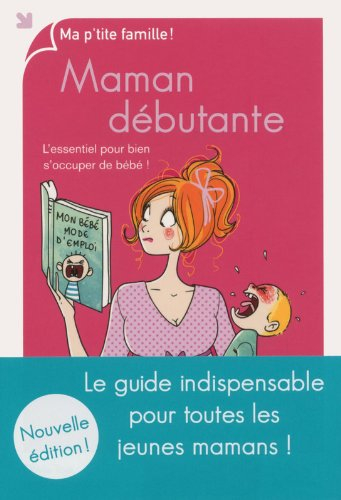 Maman débutante : l'essentiel pour bien s'occuper de bébé !