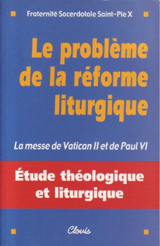 Le problème de la réforme liturgique : la messe de Vatican II et de Paul VI