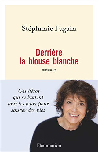 Derrière la blouse blanche : témoignages