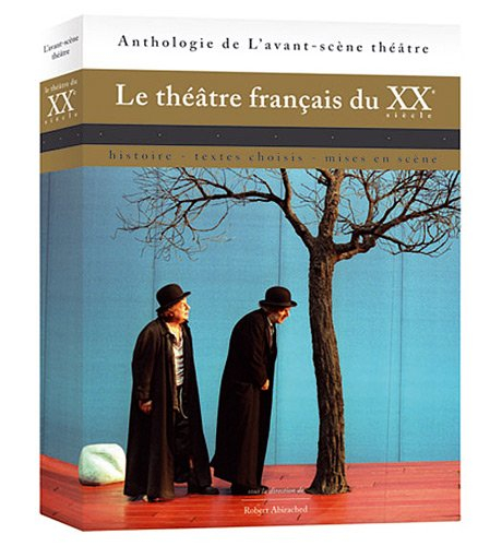 Le théâtre français du XXe siècle : histoire, textes choisis, mises en scène