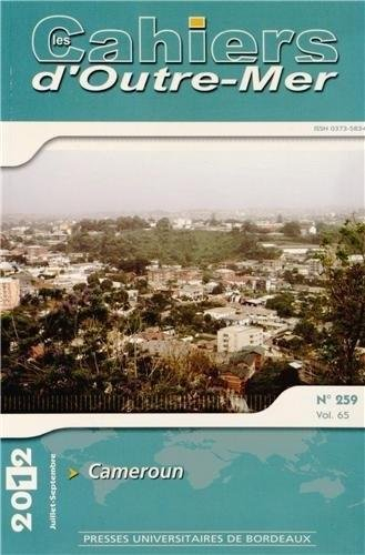 Cahiers d'outre-mer (Les), n° 259. Cameroun