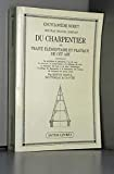 Nouveau manuel complet du charpentier ou Traité élémentaire et pratique de cet art : Contenant les p