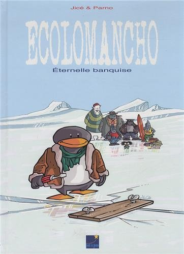 Ecolomancho. Vol. 1. Eternelle banquise