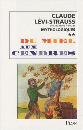 mythologiques : tome 2, du miel aux cendres