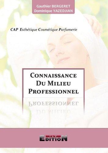 Connaissance du milieu Professionnel CAP Esthétique Cosmétique Parfumerie