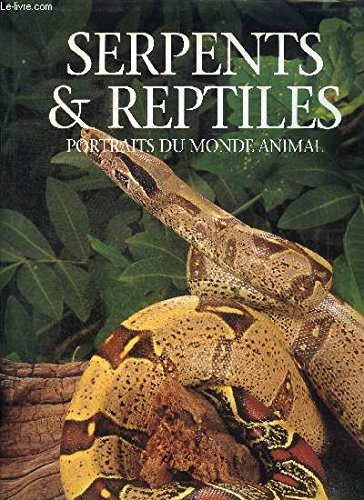 serpents et reptiles, portraits du monde animal