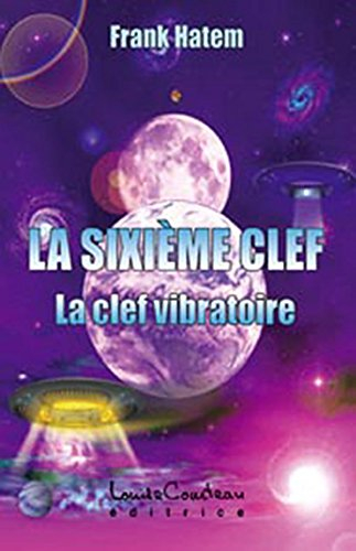 La sixième clef : clef vibratoire