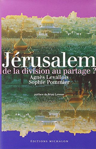 Jérusalem, de la division au partage ?