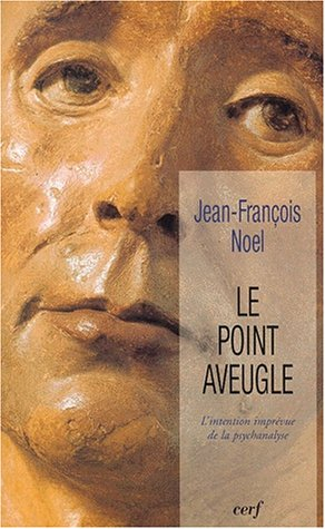 Le point aveugle : l'intention imprévue de la psychanalyse