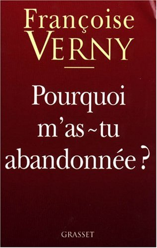 Pourquoi m'as-tu abandonnée ?