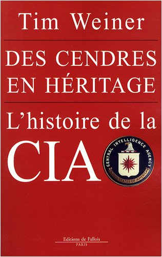 Des cendres en héritage : l'histoire de la CIA