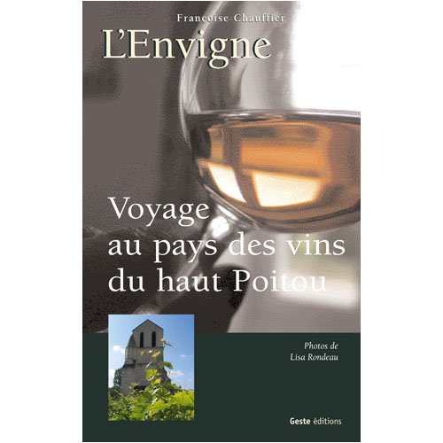 L'envigne : voyage au pays des vins du haut Poitou